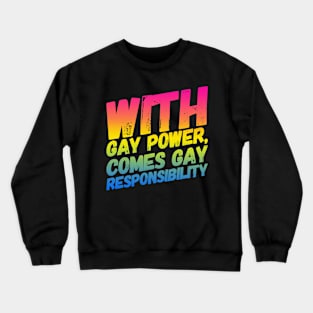 With Gay Power Comes Gay Responsibility (Pan) Crewneck Sweatshirt